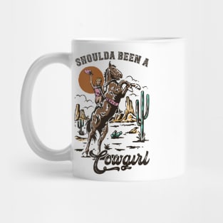 Shoulda Been A Cowgirl Horseback Cactus Rodeo Mug